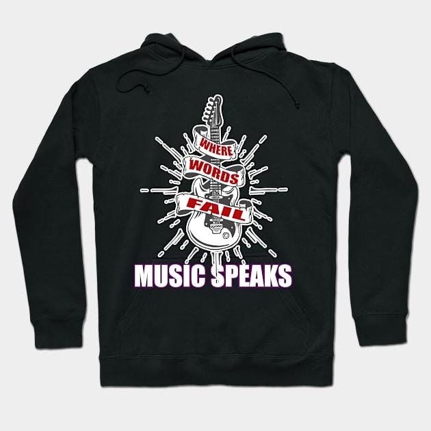 where words fail music speaks guitar | music lovers and dance | pop song Hoodie by stylechoc